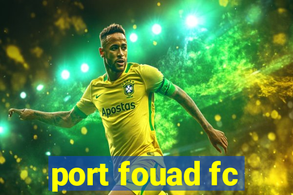 port fouad fc